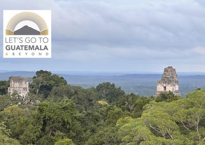 Let’s go to Guatemala & BEYOND